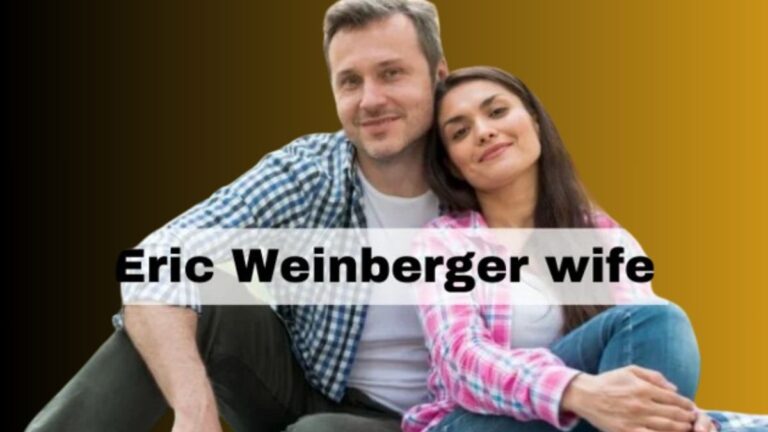 Eric Weinberger Wife and Her Influence