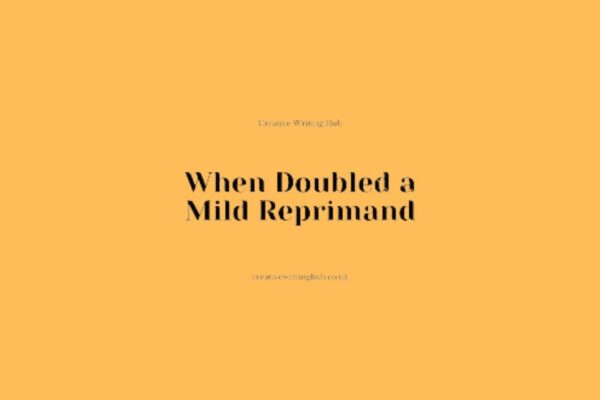 Understanding the Phrase When Doubled A Mild Reprimand