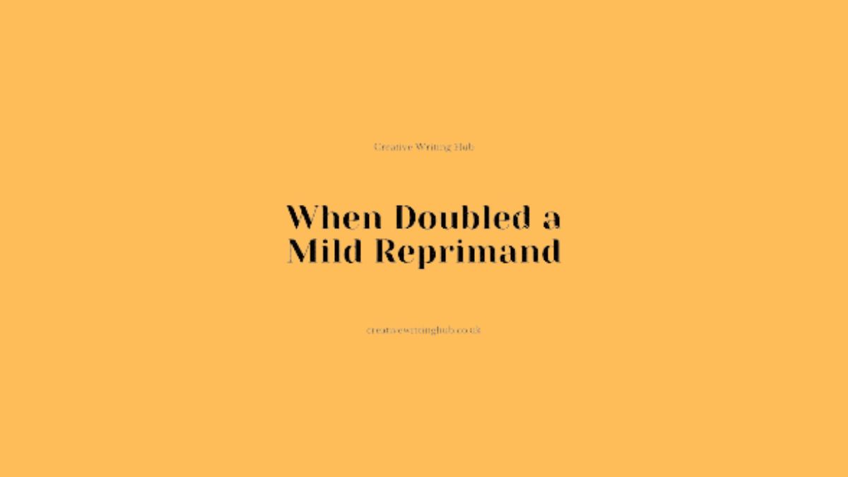 Understanding the Phrase When Doubled A Mild Reprimand