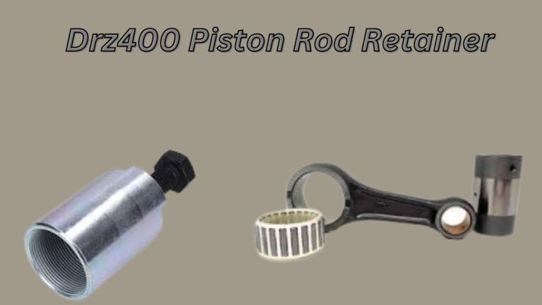 Drz400 Piston Rod Retainer Importance